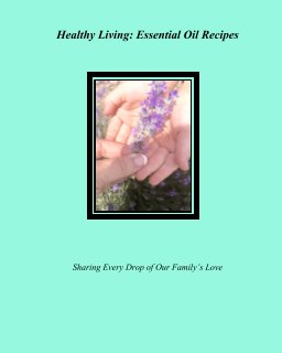 Healthy Living: Essential Oil Recipes book cover