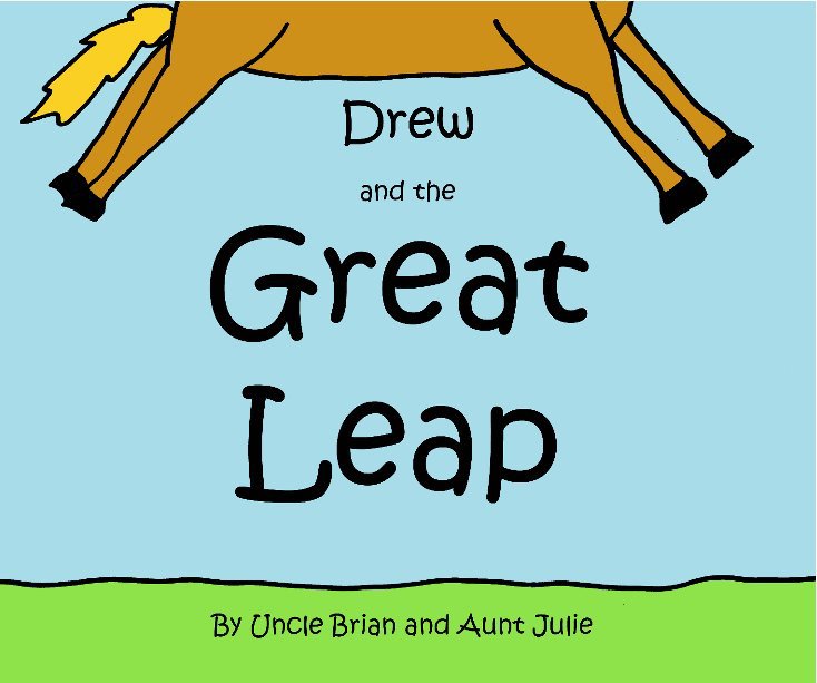 View Drew and the Great Leap by Uncle Brian and Aunt Julie