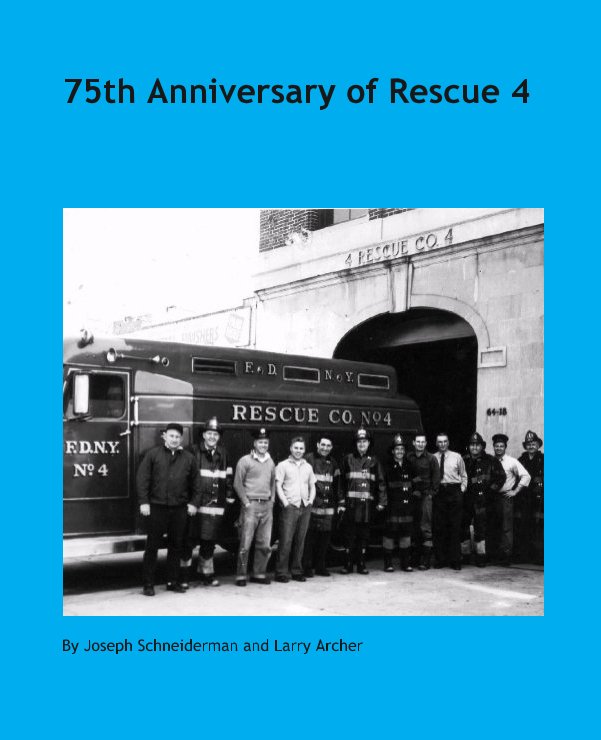 View 75th Anniversary of Rescue 4 by Joseph Schneiderman and Larry Archer