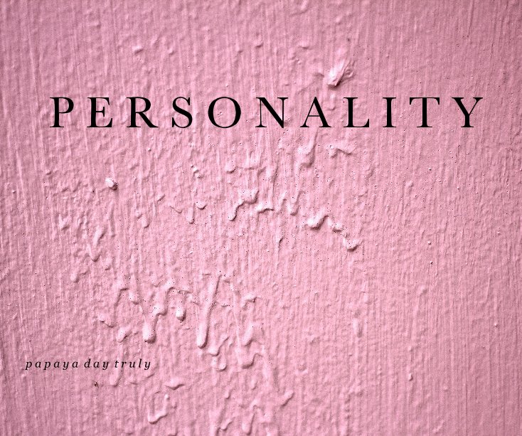 View Personality by p a p a y a d a y t r u l y