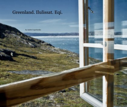 Greenland. Ilulissat. Eqi. book cover