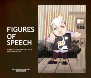 Figures of Speech:  A series of illustrations with something to say book cover