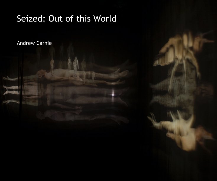 View Seized: Out of this World by Andrew Carnie
