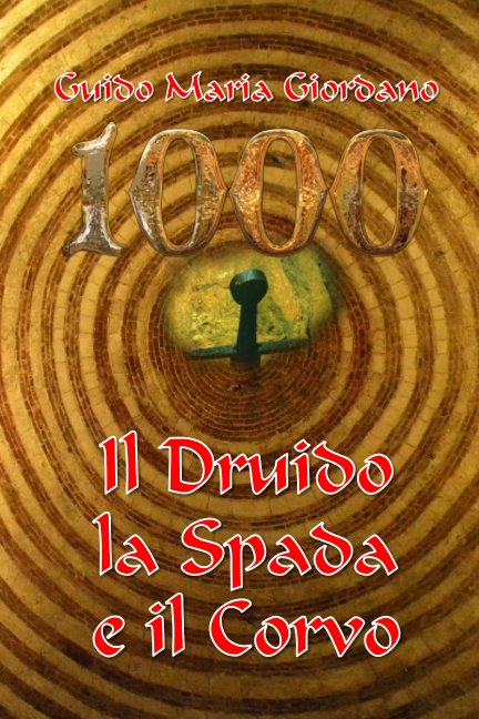 View 1000 - Il Druido, la Spada e il Corvo by Guido Maria Giordano