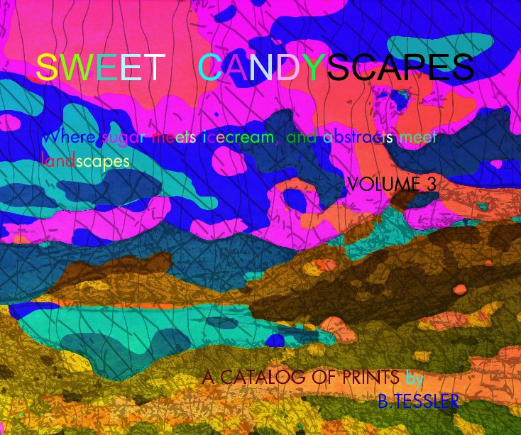 View 2016 - SWEET CANDYSCAPES - VOLUME 3 by BENNY TESSLER
