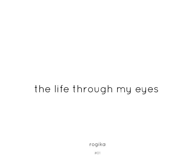 Ver the life through my eyes por rogika roberto mendolia