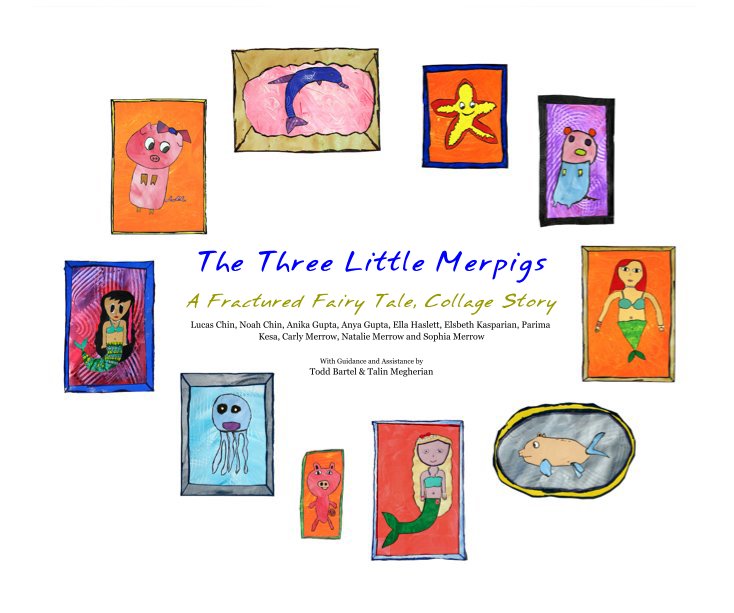 View The Three Little Merpigs by Bartel, Chin, Gupta, Haslett, Kasparian, Kesa, Merrow