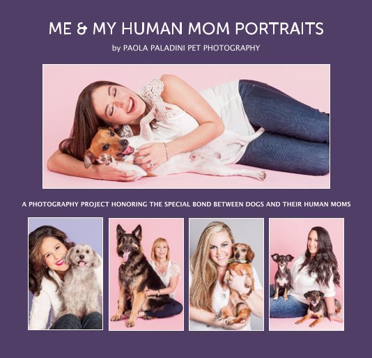 View ME & MY HUMAN MOM PORTRAITS 2016 by PAOLA PALADINI PET PHOTOGRAPHY