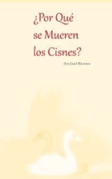 ¿Por Qué se Mueren los Cisnes? book cover