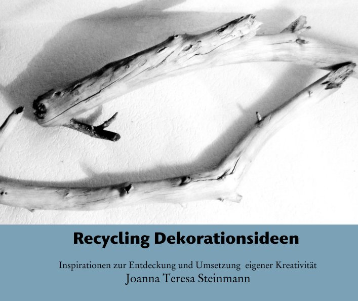 Ver Recycling Dekorationsideen por Joanna Teresa Steinmann