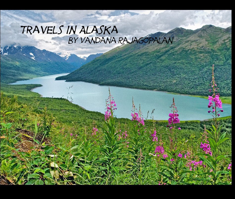 View Travels in Alaska by Vandana Rajagopalan