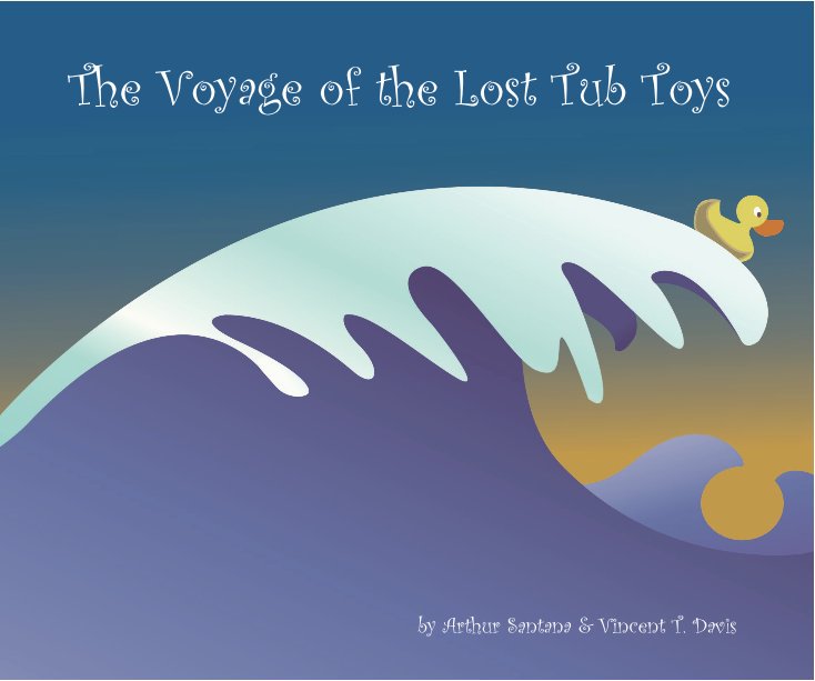 View The Voyage of the Lost Tub Toys by Arthur Santana & Vincent T. Davis