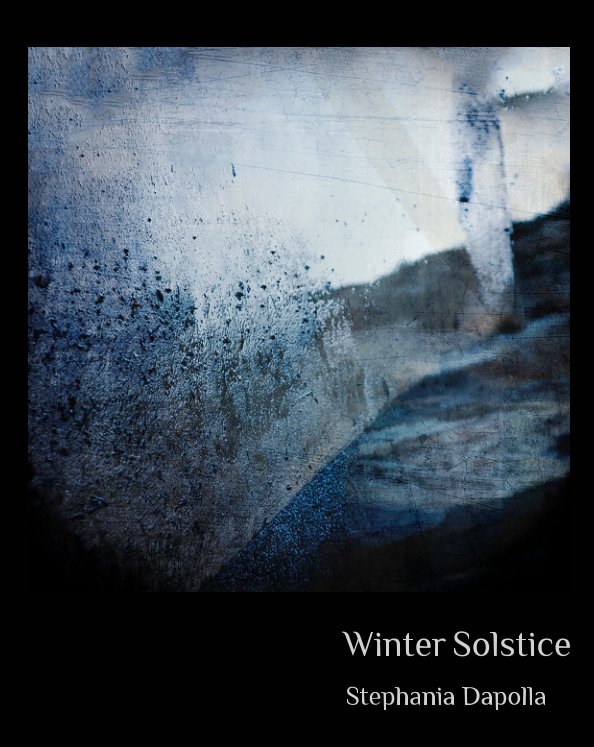 View Winter Solstice by Stephania Dapolla