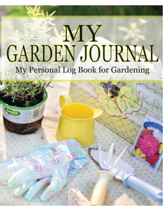Bekijk My Garden Journal : My Personal Log Book for Gardening op Peter James