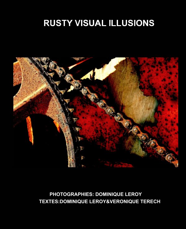 View Rusty visual illusions by Leroy Dominique