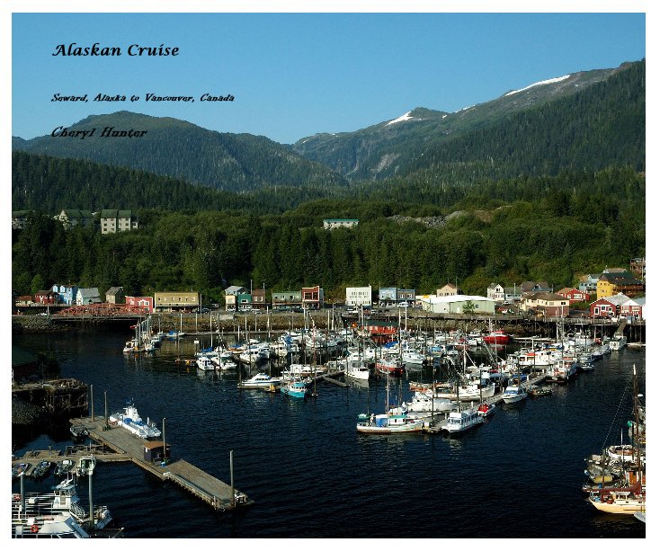 View Alaskan Cruise by Cheryl Hunter