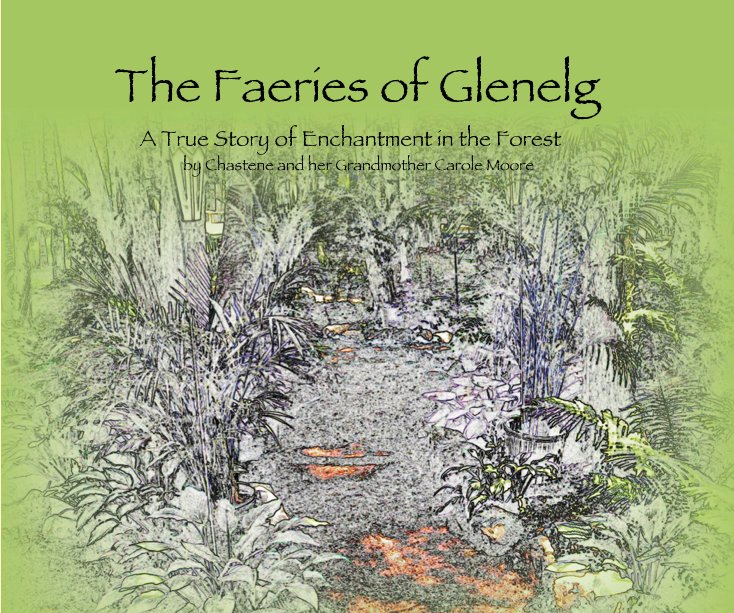 View The Faeries of Glenelg by Chastene and her Grandmother Carole Moore