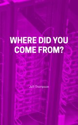 Where Did You Come From? book cover