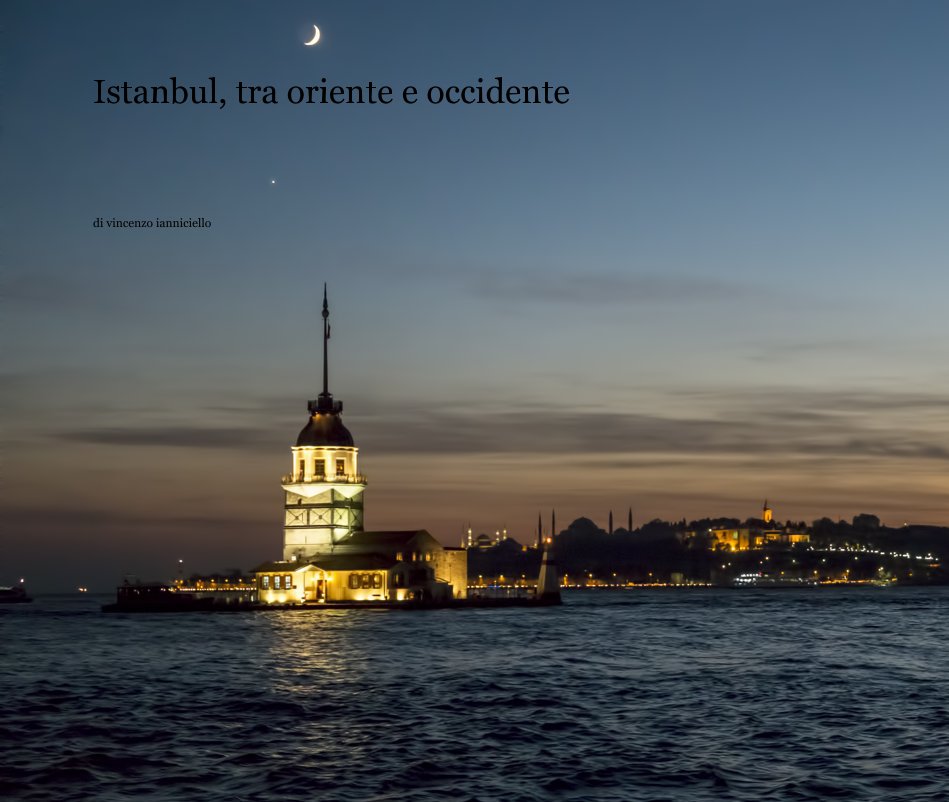 View Istanbul, tra oriente e occidente by di vincenzo ianniciello