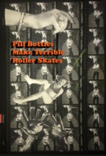 pill bottles make terrible rollerskates book cover