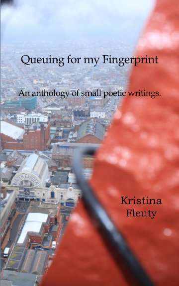 View Queuing for my Fingerprint by Kristina Fleuty