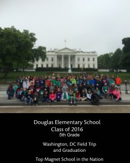 Douglas Elementary School Class of 2016 book cover