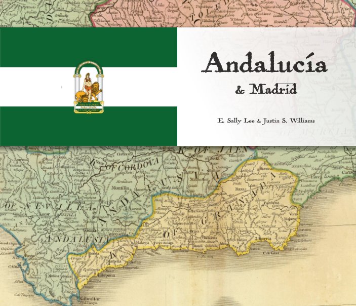 Visualizza Andalucía
 & Madrid di E. Sally Lee & Justin S. Williams
