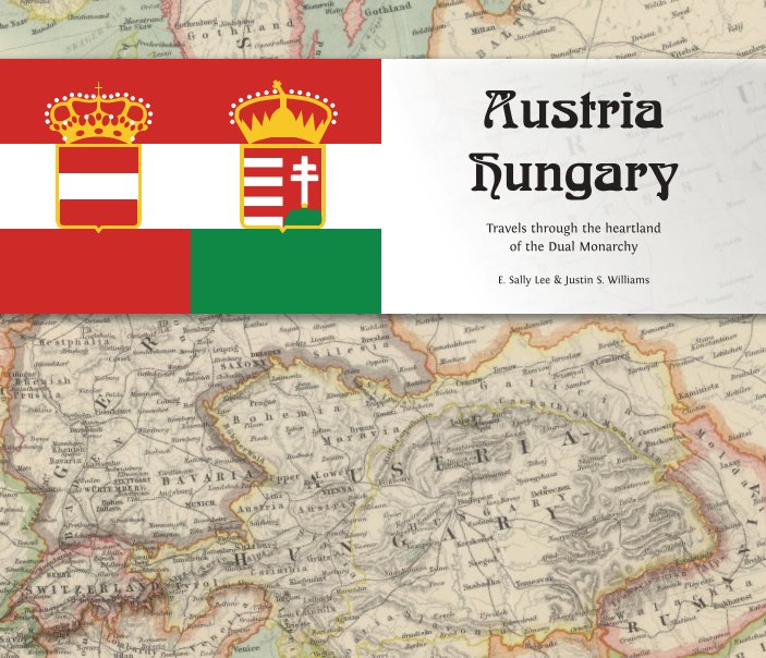 View Austria-Hungary by E. Sally Lee & Justin S. Williams
