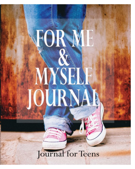 Ver For Me and Myself Journal : Journal for Teens por Peter James