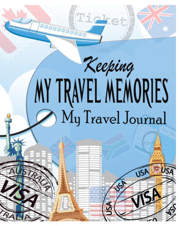 Keeping My Travel Memories : My Travel Journal nach Peter James anzeigen