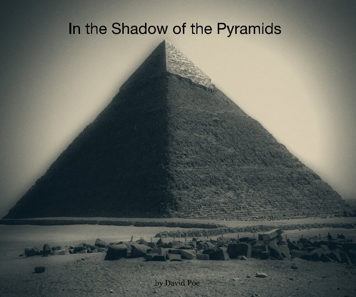 View In the Shadow of the Pyramids by David Poe