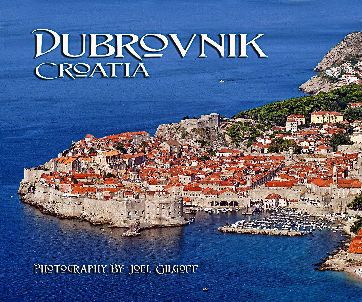 View Dubrovnik, Croatia by Joel Gilgoff