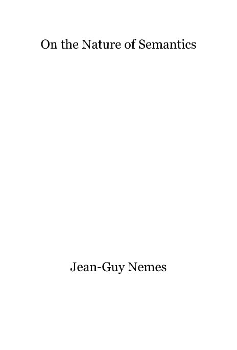 Ver On the Nature of Semantics por Jean-Guy Nemes