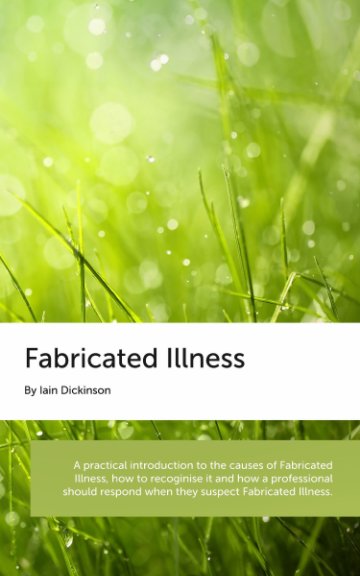 View Fabricated Illness by Iain Dickinson