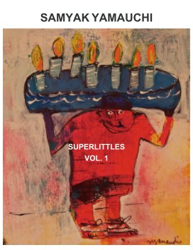 SAMYAK YAMAUCHI
SUPERLITTLES
VOL. 1 book cover