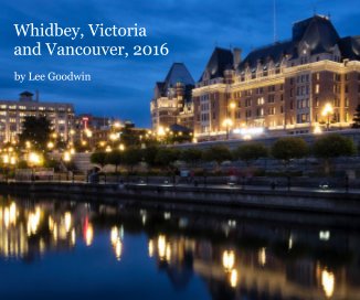 Whidbey, Victoria and Vancouver, 2016 book cover