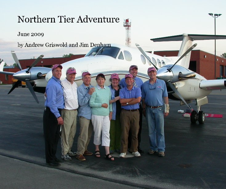 View Northern Tier Adventure by Andrew Griswold and Jim Denham
