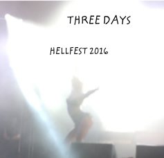 THREE DAYS HELLFEST 2016 book cover
