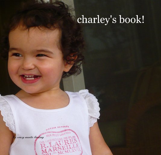 View charley's book! by crazy auntie lindsay