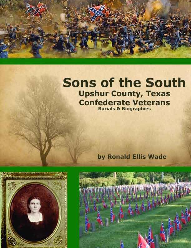View Sons of the South - Upshur County Confederate Veterans by Ronald Ellis Wade