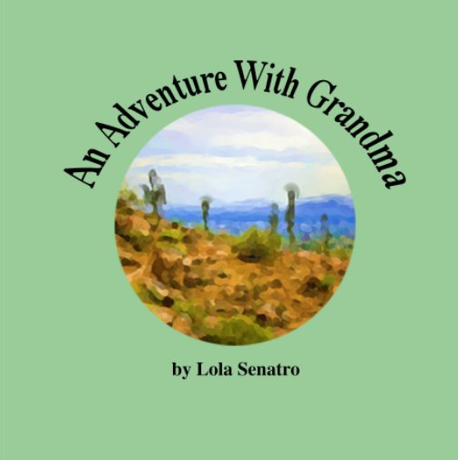 View An Adventure With Grandma by Lola Senatro