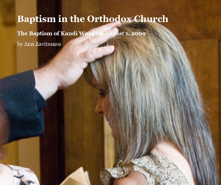 View Baptism in the Orthodox Church by Ann Zavitsanos