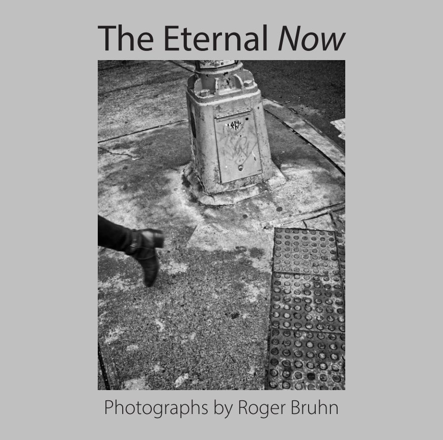 View The Eternal Now by Roger Bruhn