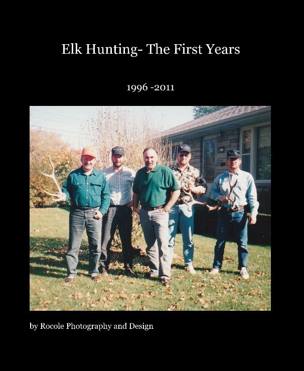 Bekijk Elk Hunting- The First Years op Rocole Photography and Design