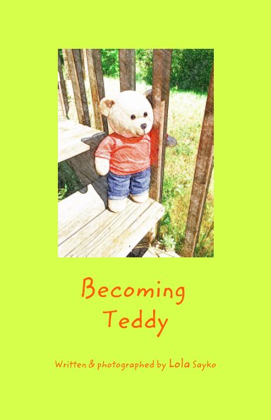 View Becoming Teddy by Lola Sayko