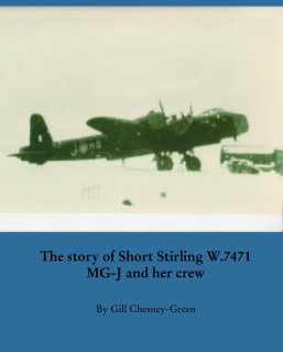 The story of Short Stirling W.7471 MG-J and her crew book cover