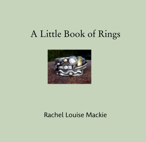 View A Little Book of Rings by Rachel Louise Mackie