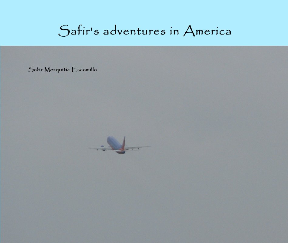 View Safir's adventures in America by Safir Mezquitic Escamilla