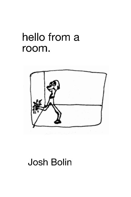 View hello from a room. by Josh Bolin