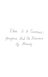 Eden Is A Construct: Perseption And The Distortion Of Memory. book cover